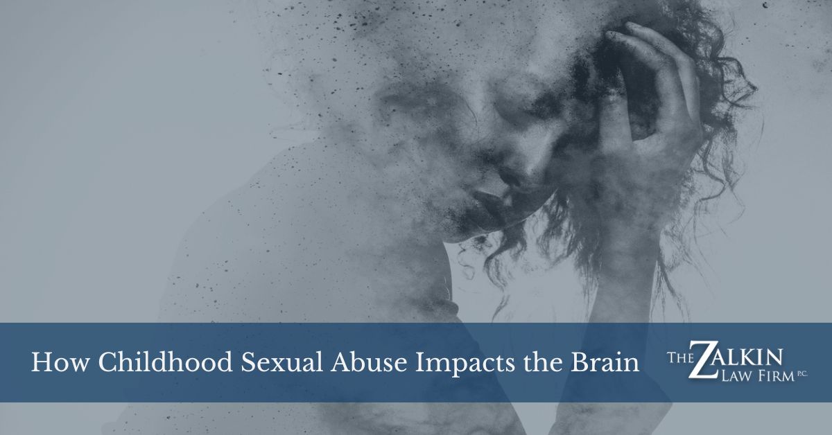 How Childhood Sexual Abuse Impacts the Brain The Zalkin Law Firm, LLP